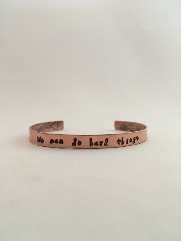 copper bracelet we can do hard things hand stamped recycled copper pipe cuff upcycled metal mantraband mantra simple wealth art made in USA